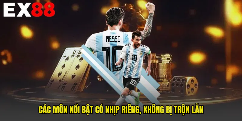 Các môn nổi bật có nhịp riêng, không bị trộn lẫn