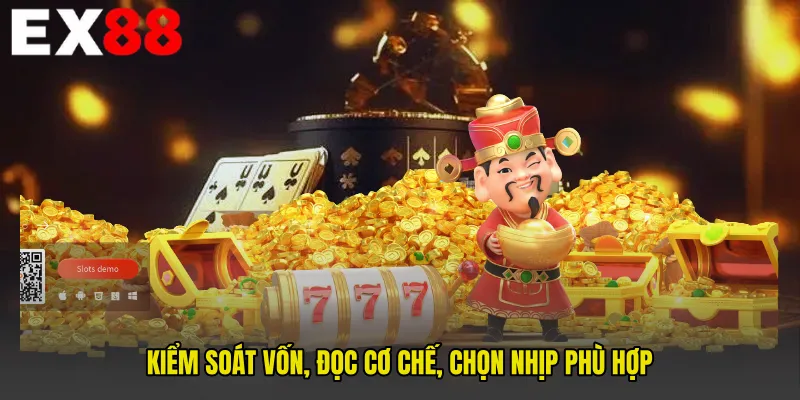 Kiểm soát vốn, đọc cơ chế, chọn nhịp phù hợp
