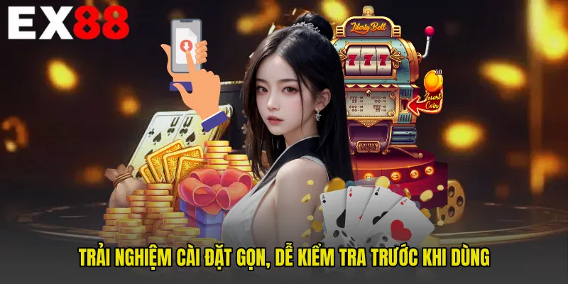 Trải nghiệm cài đặt gọn, dễ kiểm tra trước khi dùng